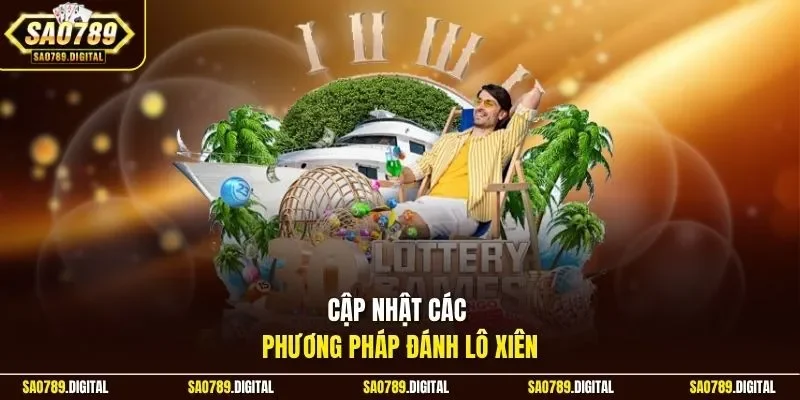 Cập nhật các phương pháp đánh lô xiên