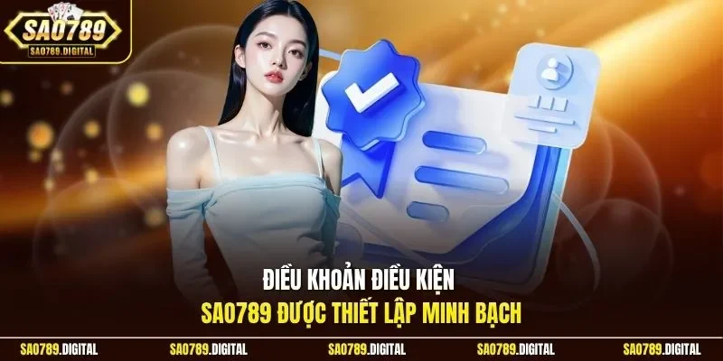 Điều khoản điều kiện Sao789 được thiết lập minh bạch